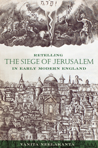 Retelling the Siege of Jerusalem in Early Modern England