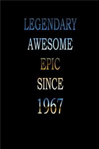 Legendary Awesome Epic since 1967