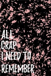 All crap i need to remember