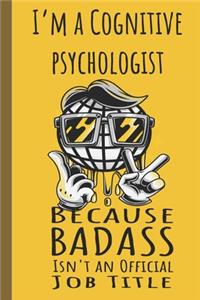 I'm a Cognitive Psychologist Badass