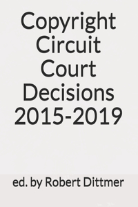 Copyright Circuit Court Decisions 2015-2019