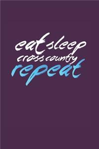 Eat Sleep Cross Country Repeat