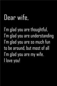 Dear Wife, i'm glad you are thoughtfull