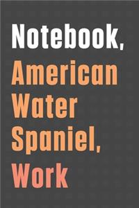 Notebook, American Water Spaniel, Work