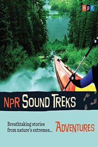 NPR Sound Treks: Adventures Lib/E