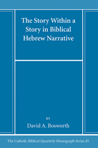 The Story Within a Story in Biblical Hebrew Narrative