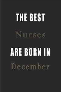 The best Nurses are born in December journal