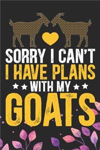 Sorry I Can't I Have Plans with My Goats