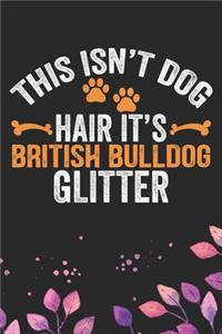 This Isn't Dog Hair It's British Bulldog Glitter