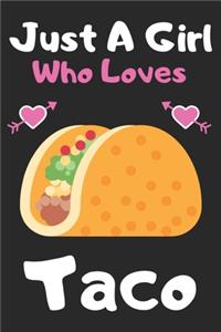 Just a girl who loves taco