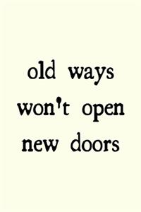 Old ways won't open new doors