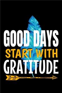 Good Days Start With Gratitude