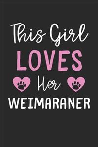 This Girl Loves Her Weimaraner