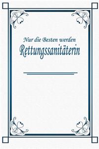 Nur die Besten werden Rettungssanitäterin