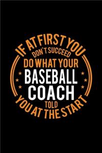 If At First You Don't Succeed Do What Your Baseball Coach Told You At The Start
