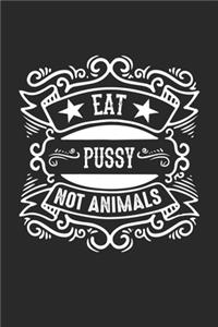eat pussy not animals