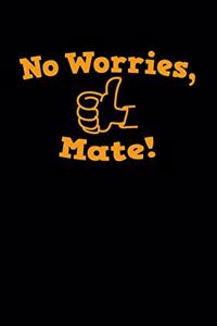 No Worries, Mate