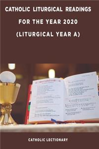 Catholic Liturgical Readings for the Year 2020 (Liturgical Year A)