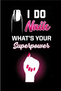 I do nail what's your superpower