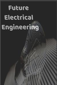 Future Electrical Engineering