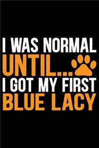 I Was Normal Until I Got My First Blue Lacy