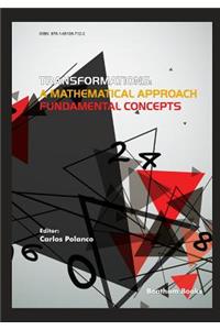 Transformations: A Mathematical Approach - Fundamental Concepts