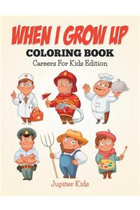 When I Grow Up Coloring Book