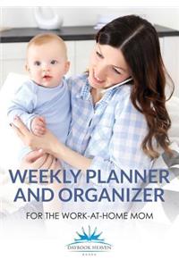 Weekly Planner and Organizer for the Work-at-Home Mom