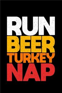 Run Beer Turkey Nap