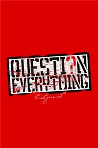 Question Everything - Lined Journal