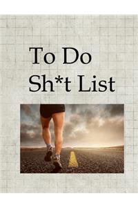 To Do Sh*t List