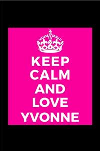 Keep Calm and Love Yvonne
