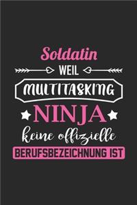 Soldatin Weil Multitasking Ninja Keine Berufsbezeichnung Ist