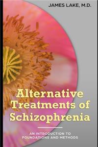 Alternative Treatments of Schizophrenia
