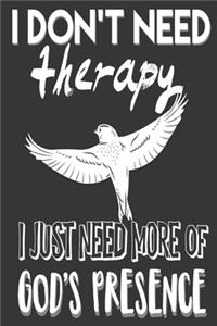 I Don't Need Therapy I Just Need of God's Presence