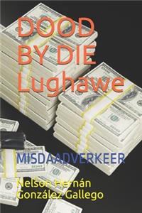 DOOD BY DIE Lughawe