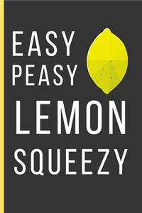 Easy Peasy Lemon Squeezy