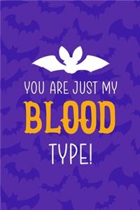 You Are Just My Blood Type!