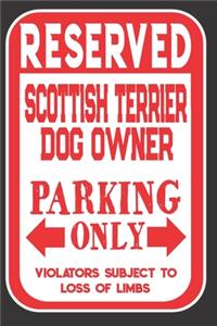 Reserved Scottish Terrier Dog Owner Parking Only. Violators Subject To Loss Of Limbs
