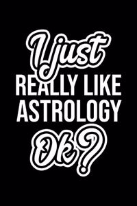 I Just Really Like Astrology Ok?