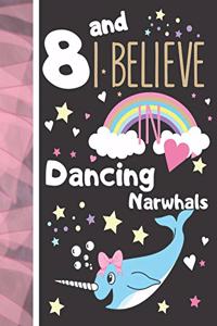 8 And I Believe In Dancing Narwhals