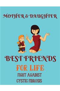 Mother & Daughter best friends for life fight against cystic fibrosis