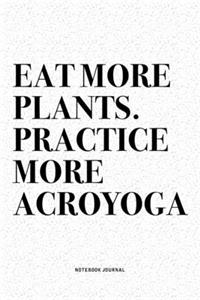 Eat More Plants. Practice More Acroyoga