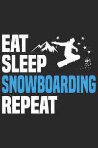 Eat Sleep Snowboarding Repeat