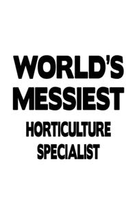 World's Messiest Horticulture Specialist