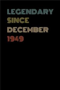 Legendary Since December 1949 - Birthday Gift For 70 Year Old Men and Women Born in December