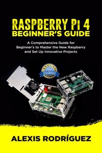 RASPBERRY Pi 4 BEGINNER'S GUIDE