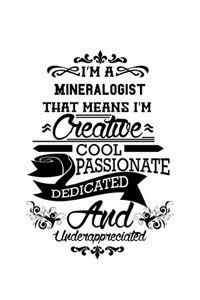 I'm A Mineralogist That Means I'm Creative, Cool, Passionate, Dedicated And Underappreciated