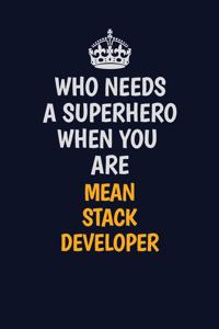 Who Needs A Superhero When You Are Mean Stack Developer