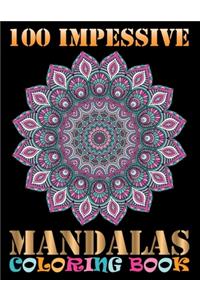 100 Impessive Mandalas Coloring Book: 100 Unique Different Mandala Images Stress Gorgeous Designs and Beautiful Mandalas and Inspirational Quotes for Relaxation, Creativity and Stress Re